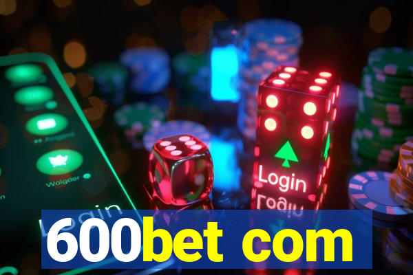 600bet com